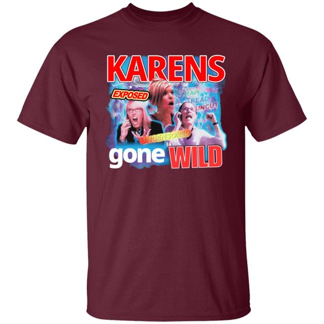 Karens Gone Wild Tee Goodie Brand Karens Gone Wild Tee Goodie Brand