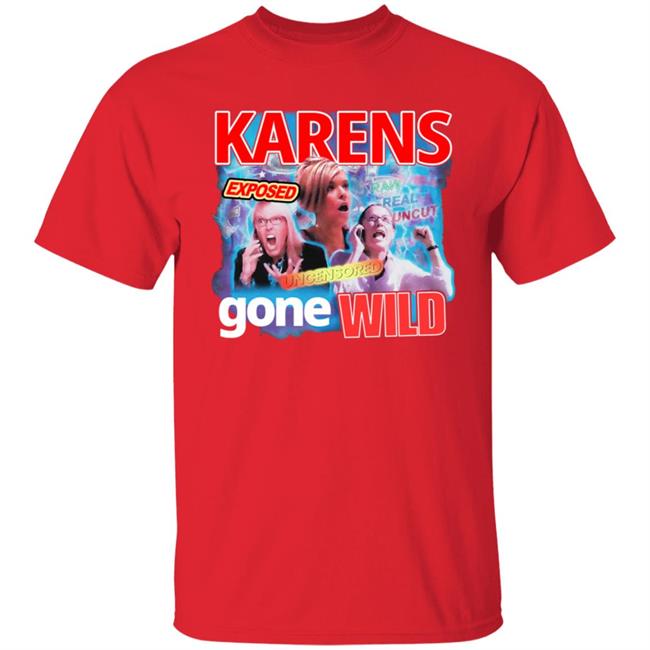 Karens Gone Wild Tee Goodie Brand Karens Gone Wild Tee Goodie Brand
