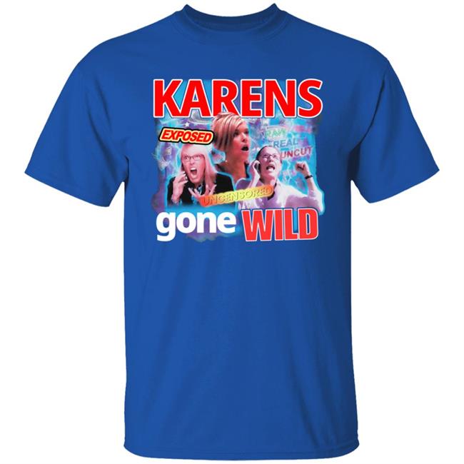 Karens Gone Wild Tee Goodie Brand Karens Gone Wild Tee Goodie Brand
