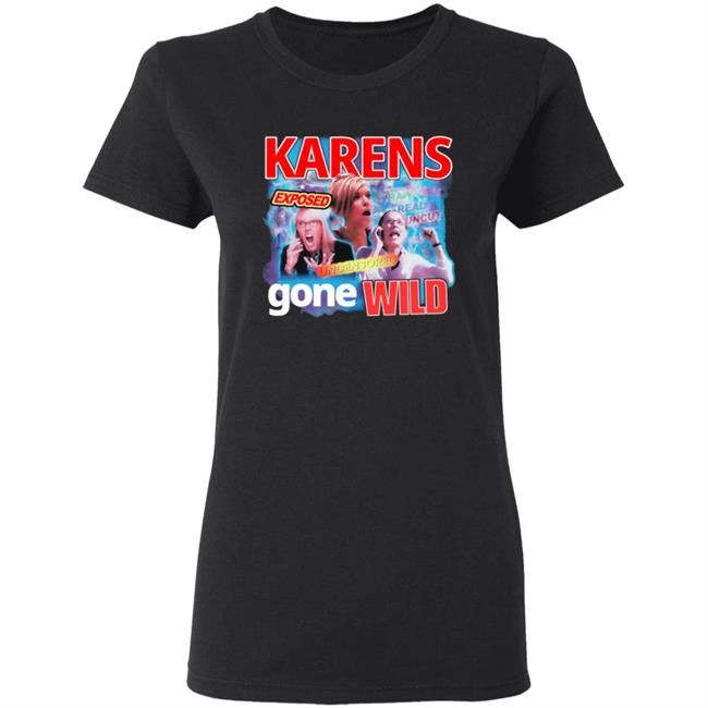 Karens Gone Wild Tee Goodie Brand Karens Gone Wild Tee Goodie Brand