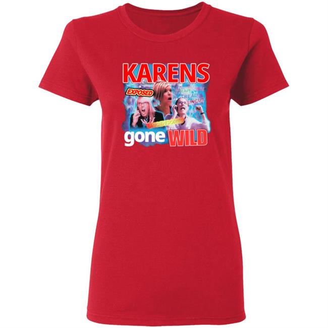 Karens Gone Wild Tee Goodie Brand Karens Gone Wild Tee Goodie Brand