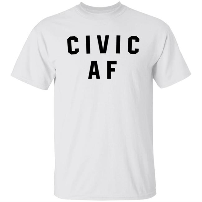 Civic AF Shirt Civic AF Impactual Shop Vote Early