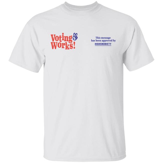 Highsnobiety Merch Voting Works 2020 T Shirt Celebrating The 2020 US Presidential Election