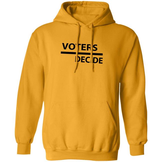 Voters Decide Hoodie
