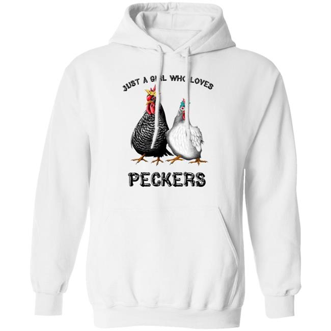Chicken Just A Girl Who Loves Peckers White Shirt Chicken Just A Girl Who Loves Peckers White Shirt