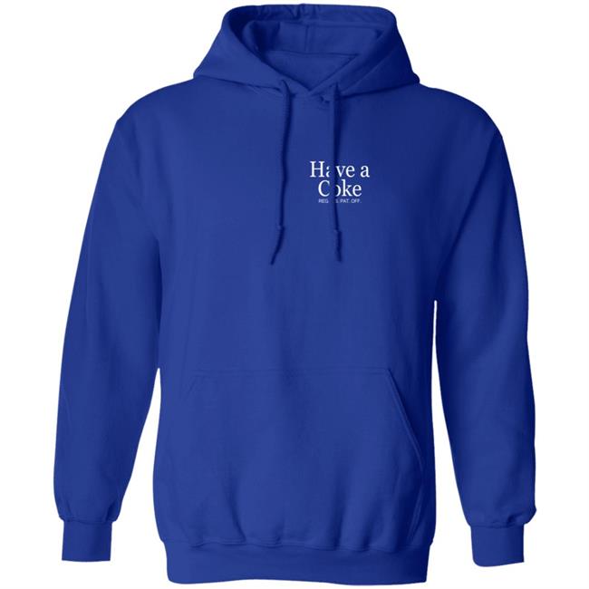 Have A Coke Hoodie Have A Coke Sign Of Good Taste Hooded Sweatshirt