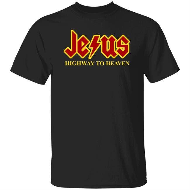 Jesus Highway To Heaven Shirt