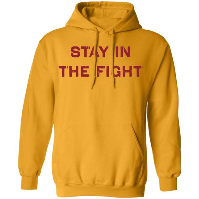Stay In The Fight BreakingT White Shirt Stay In The Fight BreakingT White Shirt