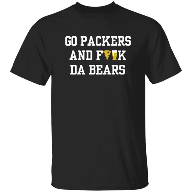 Manitowoc Minute Merch Store Go Packers and Fuck Da Bears Tee