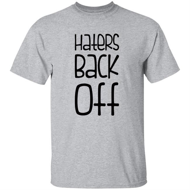 Spreadshirt Miranda Sings Haters Back Off Shirt Miranda Sings Haters Back Off Grey Spreadshirt Shirts