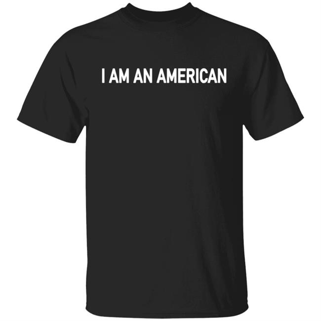 I Am An Merican T Shirt