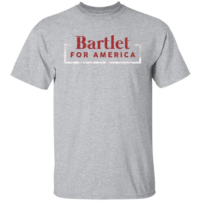 Bartlet For America Shirt