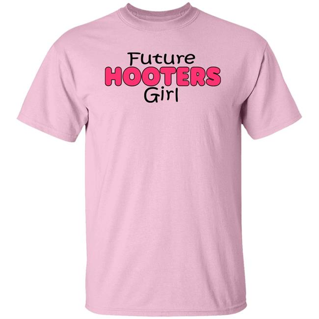 Future Hooters Girl Shirt