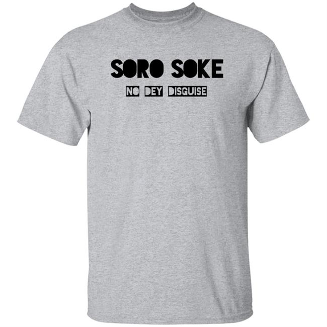 Soro Soke No Dey Disguise Hoodie Soro Soke Hooded Sweatshirt No Dey Disguise Soro Soke No Dey Disguise Hoodie Soro Soke Hooded Sweatshirt No Dey Disguise