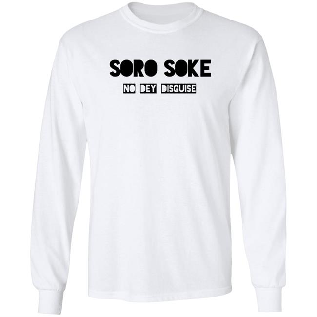 Soro Soke No Dey Disguise Hoodie Soro Soke Hooded Sweatshirt No Dey Disguise Soro Soke No Dey Disguise Hoodie Soro Soke Hooded Sweatshirt No Dey Disguise
