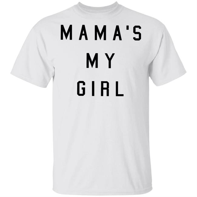 Mamas My Girl T Shirt Kide Mamas My Girl White Tee Shirts