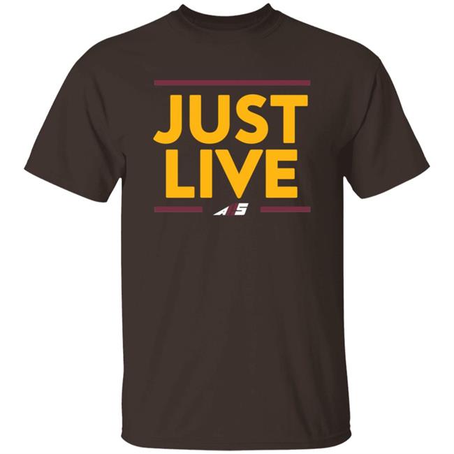 Just Live T Shirt Alex Smith Just Live Shirt Attitude Is Free