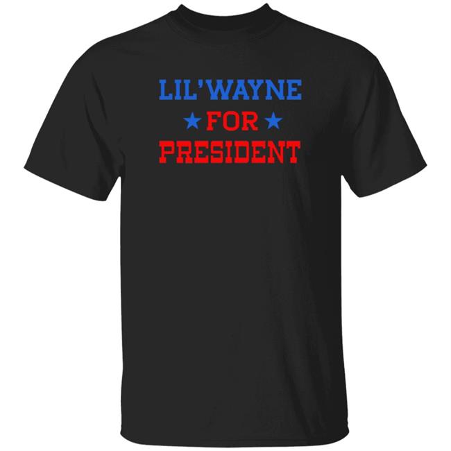 Lil Wayne For President Shirt