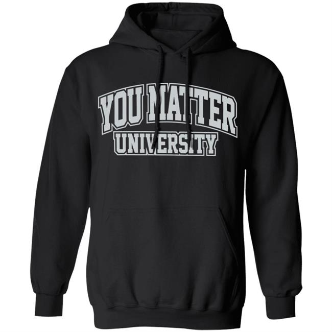 Matter University 3M You Matter Hoodie Matter University 3M You Matter University Black Hoodie Sweatshirt