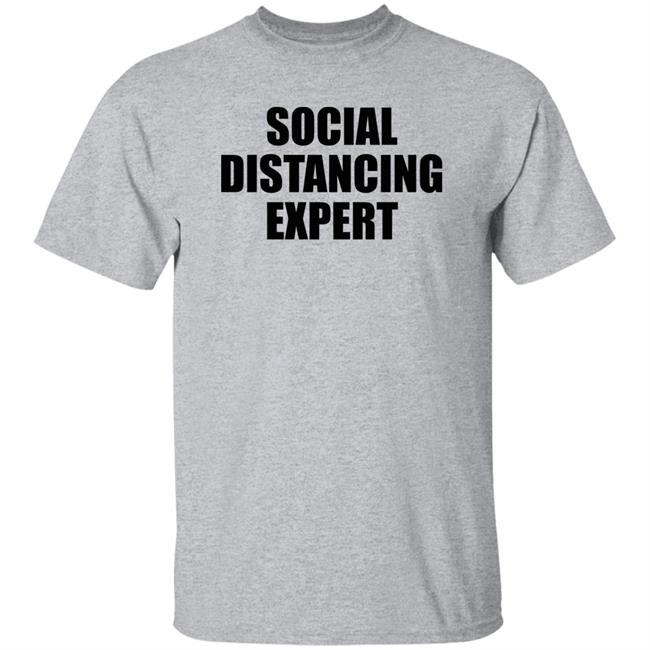 Social Distancing Expert Shirt The Shop Forward Social Distancing Expert Grey T Shirt