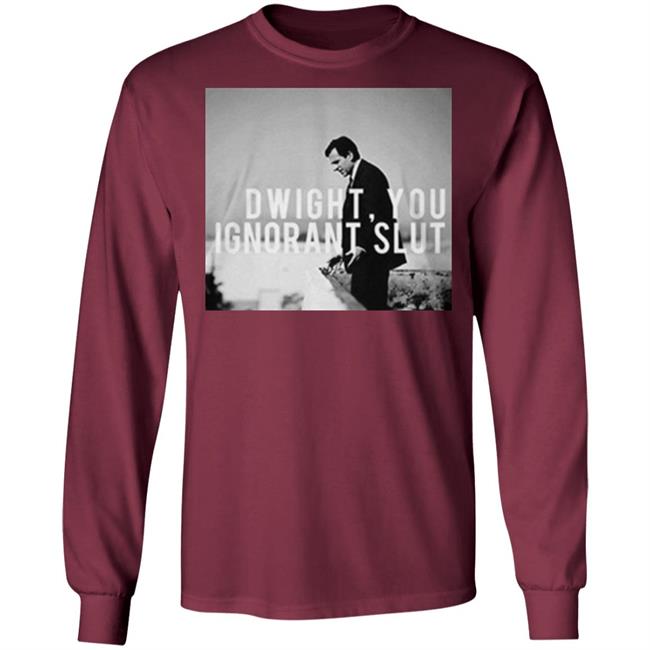 Dwight You Ignorant Slut T Shirt Michael Scott's "Dwight, you ignorant slut" black shirt with sayings Dwight You Ignorant Slut T Shirt Michael Scott's "Dwight, you ignorant slut" black shirt with sayings