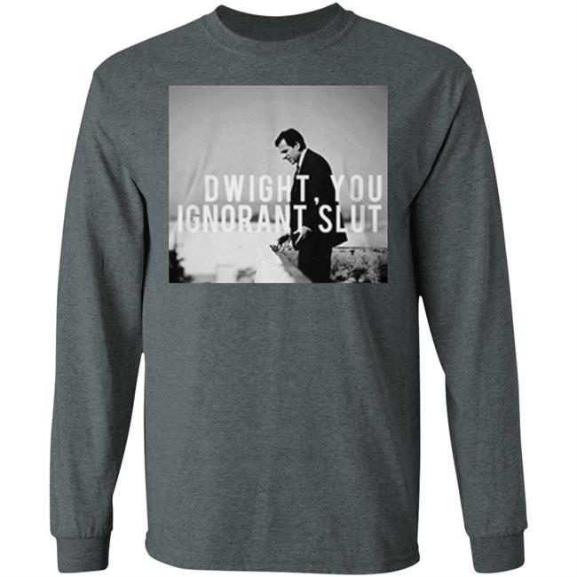 Dwight You Ignorant Slut T Shirt Michael Scott's "Dwight, you ignorant slut" black shirt with sayings Dwight You Ignorant Slut T Shirt Michael Scott's "Dwight, you ignorant slut" black shirt with sayings
