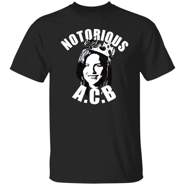 Notorious Acb Shirt