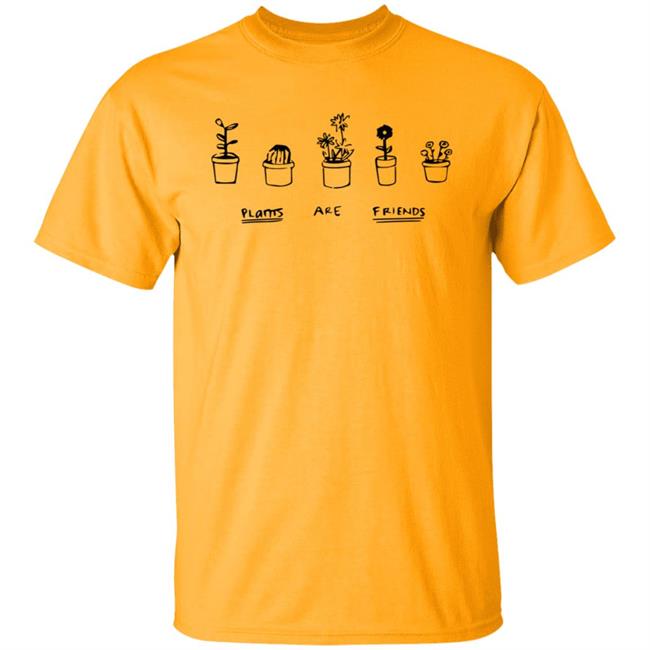 Plants Are Friends Shirt Plants Are Friends Shirt