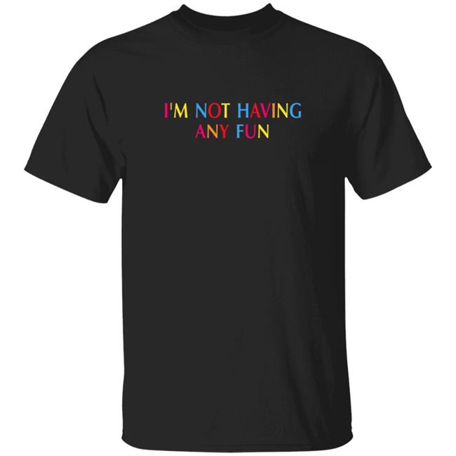 Bad Suns Merch I'm Not Having Fun T Shirt