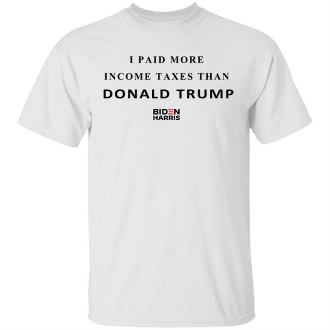 I Paid More Taxes Than Donald T Shirt