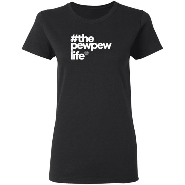 ThePewPewLife Shirt Mrcolionnoir ThePewPewLife Shirt Mrcolionnoir