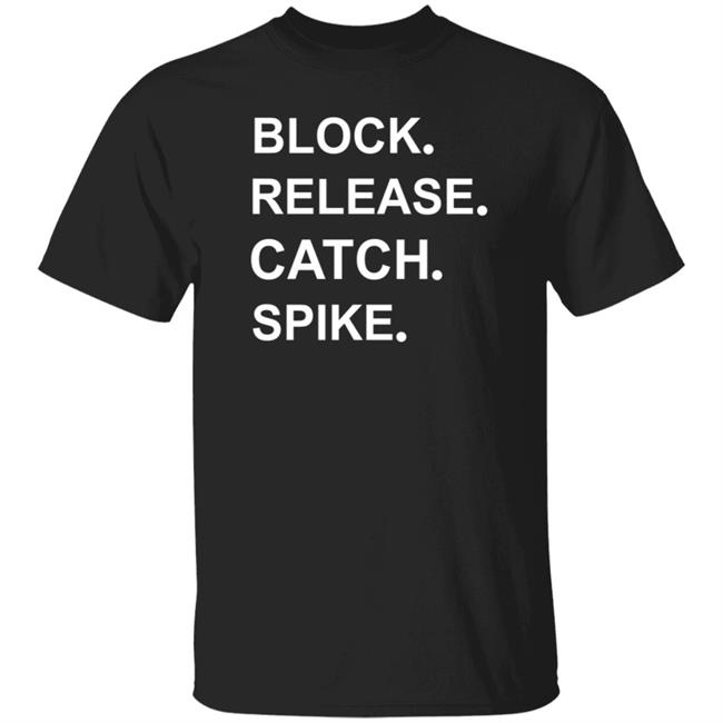 Block Release Catch Spike Shirt