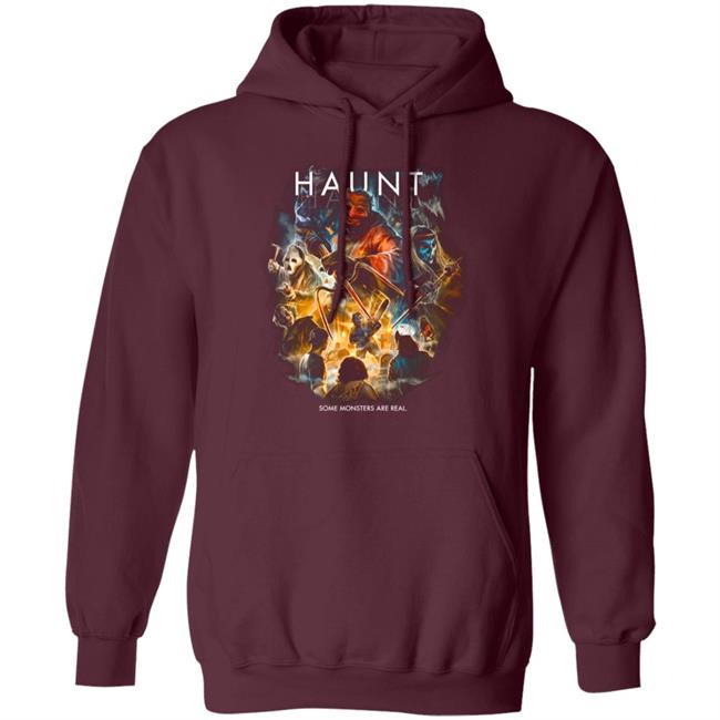 Haunt Some Monsters Are Real T Shirt Haunt Some Monsters Are Real T Shirt