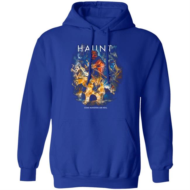 Haunt Some Monsters Are Real T Shirt Haunt Some Monsters Are Real T Shirt