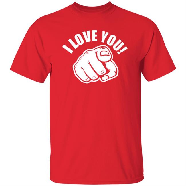 I Love You T Shirt The World Needs Love Shirt