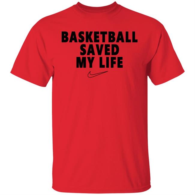 Basketball Saved My Life Tee