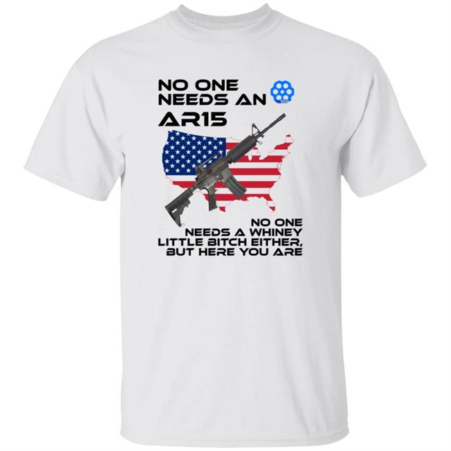 No One needs an AR15 Shirt No One Needs An AR-15 Pro Gun Control T-Shirt