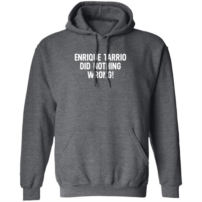 Enrique Tarrio Did Nothing Wrong Shirt Enrique Tarrio Did Nothing Wrong Shirt