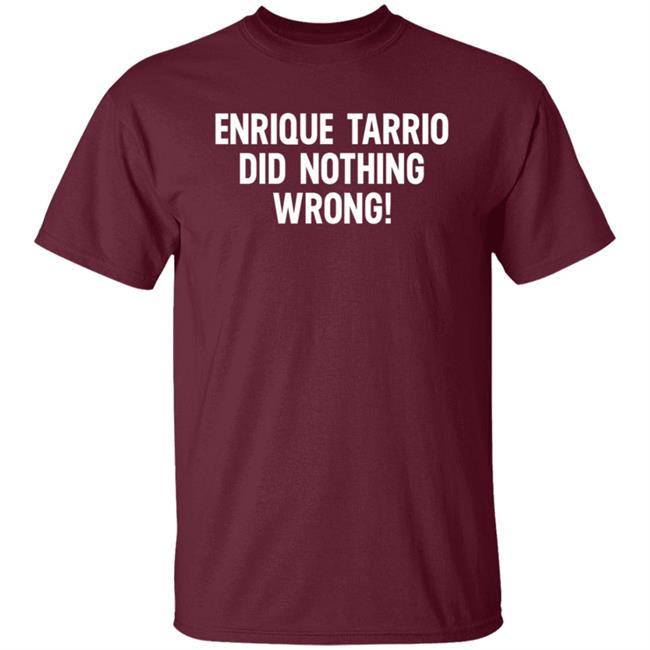 Enrique Tarrio Did Nothing Wrong Shirt Enrique Tarrio Did Nothing Wrong Shirt
