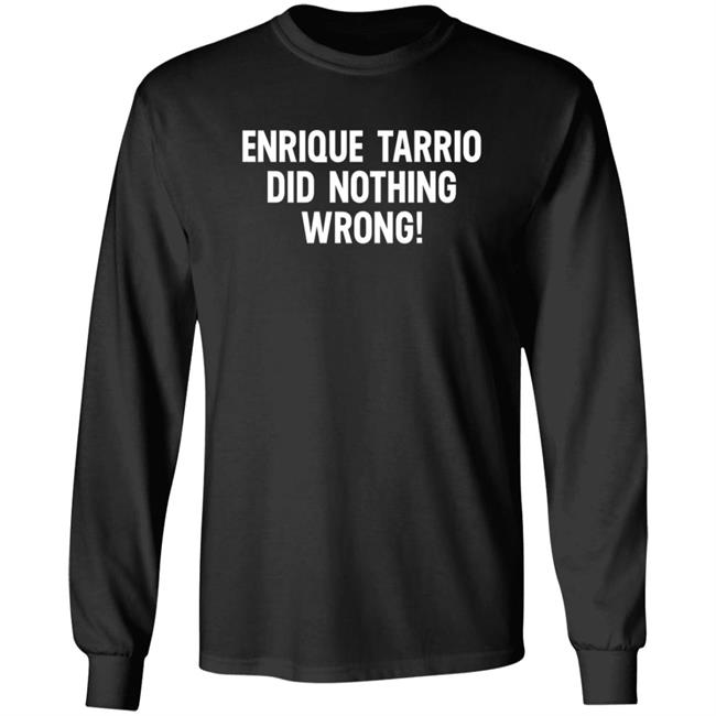 Enrique Tarrio Did Nothing Wrong Shirt Enrique Tarrio Did Nothing Wrong Shirt
