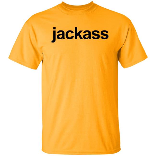 Jackass Merch Jackass Shirt Jackass Merch Jackass Shirt