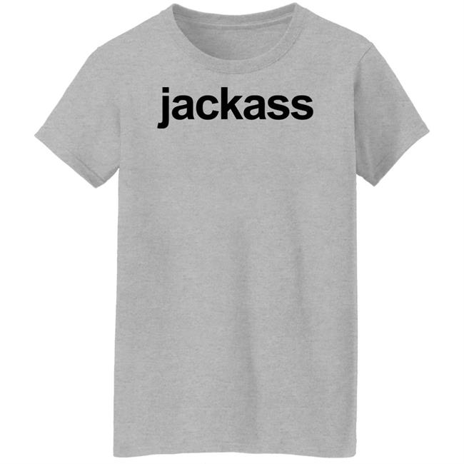 Jackass Merch Jackass Shirt Jackass Merch Jackass Shirt