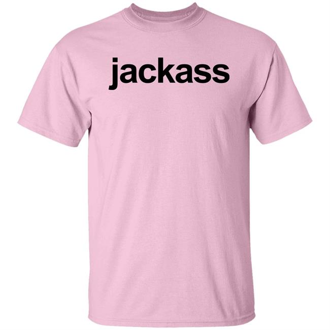 Jackass Merch Jackass Shirt Jackass Merch Jackass Shirt
