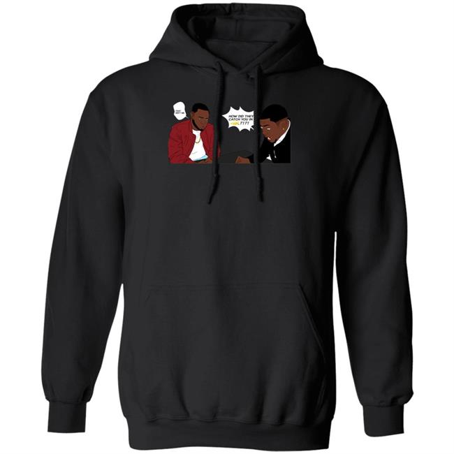 Rdcworld1 How Did They Catch You In 4K That Aint Me Hoodie Rdcworld1 How Did They Catch You In 4K That Aint Me Hoodie