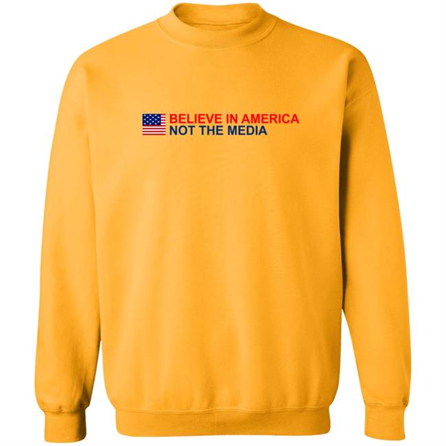 Believe in America Not the Media T Shirt Believe in America Not the Media T Shirt