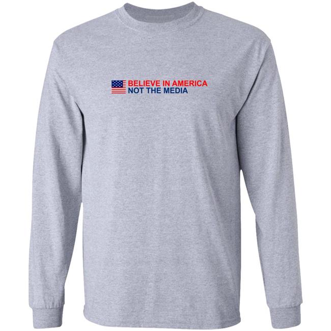 Believe in America Not the Media T Shirt Believe in America Not the Media T Shirt