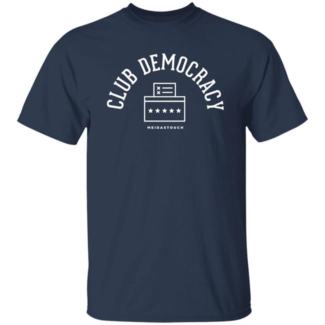 Meidastouch Merch Club Democracy Tee Shirt Sweatshirt