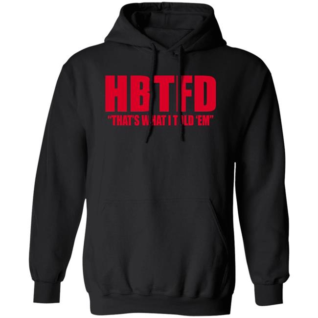 HBTFD That's What I Told Em Long Sleeve HBTFD That's What I Told Em Long Sleeve