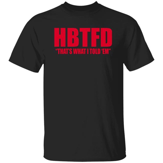 HBTFD That's What I Told Em Long Sleeve HBTFD That's What I Told Em Long Sleeve