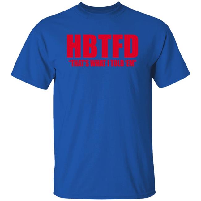 HBTFD That's What I Told Em Long Sleeve HBTFD That's What I Told Em Long Sleeve